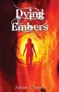 Dying Embers - J. Smith Adrian