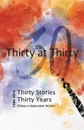 Thirty at Thirty. Thirty Stories, Thirty Years, Ottawa Independent Writers - Members Ottawa Independent Writers