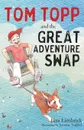 Tom Topp and the Great Adventure Swap - Lisa Limbrick