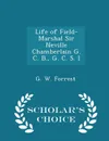 Life of Field-Marshal Sir Neville Chamberlain G. C. B., G. C. S. I - Scholar.s Choice Edition - G. W. Forrest