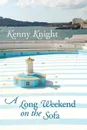 A Long Weekend on the Sofa - Kenny Knight