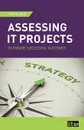 Assessing IT Projects to Ensure Successful Outcomes - Kerry R Wills