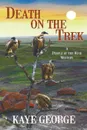 Death on the Trek (A People of the Wind Mystery, .2) - Kaye George