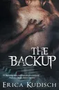 The Backup - Erica Kudisch