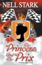 The Princess and the Prix - Nell Stark