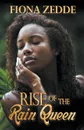 Rise of the Rain Queen - Fiona Zedde