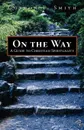 On the Way. A Guide to Christian Spirituality - Gordon T. Smith