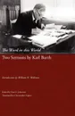 The Word in This World. Two Sermons by Karl Barth - Karl Barth