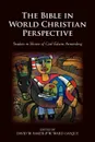 The Bible in World Christian Perspective. Studies in Honor of Carl Edwin Armerding - W. Ward Gasque, David W. Baker