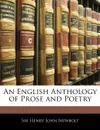 An English Anthology of Prose and Poetry - Henry John Newbolt