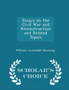 Essays on the Civil War and Reconstruction and Related Topics - Scholar.s Choice Edition - William Archibald Dunning