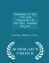 Sketches of the Life and Character of the Rev. Lemuel Haynes - Scholar.s Choice Edition - Timothy Mather Cooley