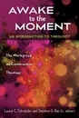 Awake to the Moment - Laurel C. Schneider