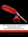 Des Petrus Von Laodicea Erklarung Des Matthausevangeliums - Peter, Carl Friedrich Georg Heinrici