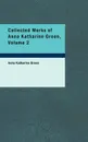 Collected Works of Anna Katharine Green, Volume 2 - Anna Katharine Green