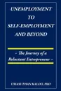 Unemployment to Self-Employment and Beyond. The Journey of a Reluctant Entrepreneur - PhD Umasuthan Kaloo