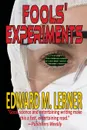 Fools. Experiments - Edward M Lerner