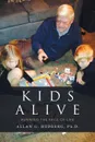 Kids Alive. Running the Race of Life - Ph.D. Allan G. Hedberg