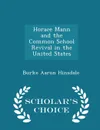 Horace Mann and the Common School Revival in the United States - Scholar.s Choice Edition - Burke Aaron Hinsdale