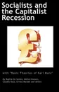 Socialists and the Capitalist Recession . .The Basic Ideas of Karl Marx. - Ernest Mandel, Raphie de Santos, Claudio Katz