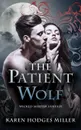 The Patient Wolf - Karen Hodges Miller