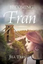 Becoming Fran - Jill Treseder