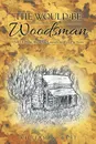 The Would-Be Woodsman. Part I: From Show Me Launch to Woo Pig Sooie - William W. West