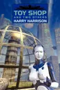 Toy Shop and Two Others - Harry Harrison