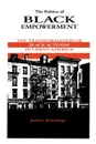 The Politics of Black Empowerment. The Transformation of Black Activism in Urban America - JAMES JENNINGS