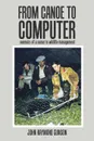 From Canoe to Computer. Memoirs of a Career in Wildlife Management - John Raymond Gunson