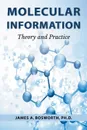 Molecular Information. Theory and Practice - Ph.D. James. A. Bosworth