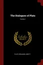 The Dialogues of Plato; Volume 1 - Plato, Benjamin Jowett