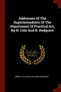 Addresses Of The Superintendents Of The Department Of Practical Art, By H. Cole And R. Redgrave - Henry Cole (sir.), Richard Redgrave