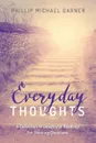 Everyday Thoughts - Phillip Michael Garner