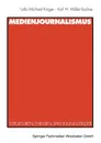 Medienjournalismus. Strukturen, Themen, Spannungsfelder - Karl H. Müller-Sachse