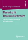 Mentoring fur Frauen an Hochschulen. Die Organisation informellen Wissenstransfers - Marion Magg-Schwarzbäcker