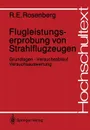 Flugleistungserprobung von Strahlflugzeugen. Grundlagen . Versuchsablauf Versuchsauswertung - Richard E. Rosenberg