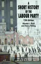 A Short History of the Labour Party - Henry Pelling, Alastair J. Reid