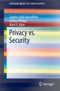 Privacy vs. Security - Sophie Stalla-Bourdillon, Mark Ryan, Joshua Phillips