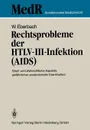 Rechtsprobleme der HTLV-III-Infektion (AIDS). Straf- und zivilrechtliche Aspekte gefahrlicher ansteckender Krankheiten - Wolfram Eberbach