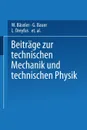 Beitrage zur Technischen Mechanik und Technischen Physik. August Foppl zum Siebzigsten Geburtstag am 25. Januar 1924 - W. Bäseler, G. Bauer, L. Dreyfus