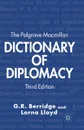 The Palgrave Macmillan Dictionary of Diplomacy - G.R. Berridge, Lorna Lloyd