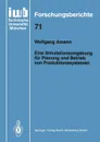 Eine Simulationsumgebung fur Planung und Betrieb von Produktionssystemen - Wolfgang Amann