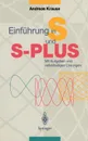 Einfuhrung in S Und S-Plus. Mit Aufgaben Und Vollstandigen Losungen - Andreas Krause