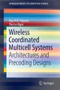 Wireless Coordinated Multicell Systems. Architectures and Precoding Designs - Duy H. N. Nguyen, Tho Le-Ngoc