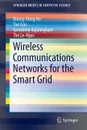 Wireless Communications Networks for the Smart Grid - Quang-Dung Ho, Yue Gao, Gowdemy Rajalingham