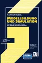 Modellbildung Und Simulation. Konzepte, Verfahren Und Modelle Zum Verhalten Dynamischer Systeme. Ein Lehr- Und Arbeitsbuch - Hartmut Bossel