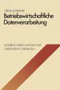 Betriebswirtschaftliche Datenverarbeitung. Systeme, Strukturen, Methoden, Verfahren, Entscheidungshilfen - Jürgen S. Werner