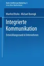 Integrierte Kommunikation. Entwicklungsstand in Unternehmen - Manfred Bruhn, Michael Boenigk