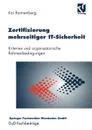 Zertifizierung mehrseitiger IT-Sicherheit. Kriterien und organisatorische Rahmenbedingungen - Kai Rannenberg